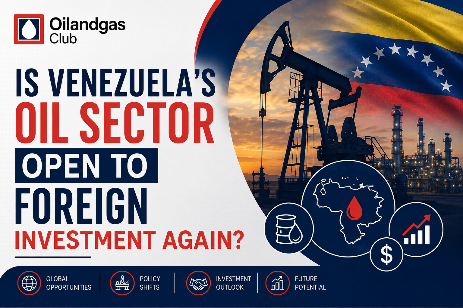 Is Venezuela’s Oil Sector Open to Foreign Investment Again?